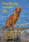 Bild på Boken Hur får jag hunden att...